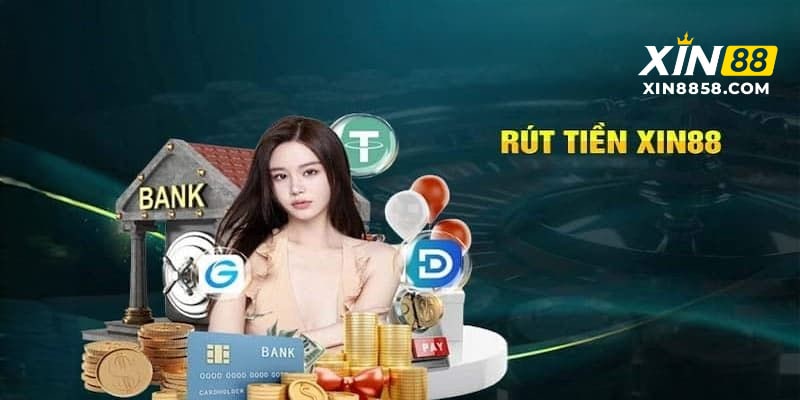 Rút Tiền XIN88 - Quy Trình Giao Dịch Đơn Giản, An Toàn 2025